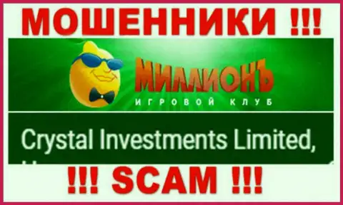 Crystal Investments Limited - это организация, владеющая мошенниками Millionb