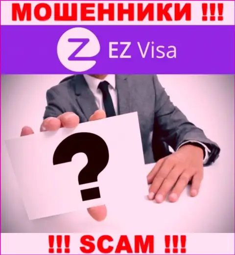 В глобальной сети internet нет ни одного упоминания об непосредственных руководителях махинаторов EZ-Visa Com