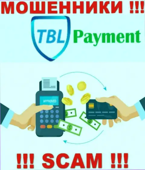 Довольно рискованно взаимодействовать с TBL Payment, оказывающими услуги в сфере Платежная система