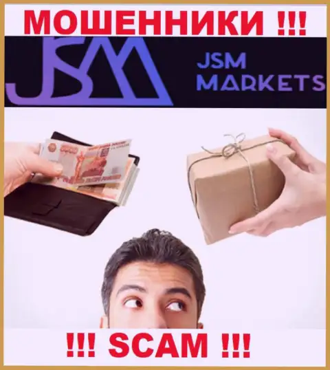 В дилинговой конторе JSM Markets оставляют без денег неопытных клиентов, требуя перечислять денежные средства для оплаты комиссионных платежей и налоговых сборов