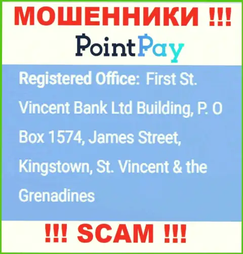 Не сотрудничайте с Point Pay - можете лишиться вложений, ведь они расположены в офшорной зоне: First St. Vincent Bank Ltd Building, P. O Box 1574, James Street, Kingstown, St. Vincent & the Grenadines