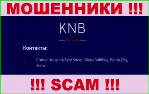 ОСТОРОЖНЕЕ, KNB Group засели в офшорной зоне по адресу Corner Hutson & Eyre Street, Blake Building, Belize City, Belize и уже оттуда воруют денежные вложения